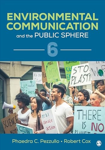 Environmental communication and the public sphere; Phaedra C. Pezzullo, Robert Cox; 2022