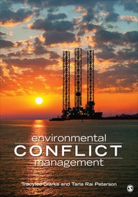 Environmental Conflict Management; Tracy Lee Clarke, Tarla Rai Peterson; 2015