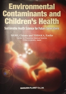 Environmental Contaminants and Childrens Health; Mori C, Todaka E.; 2011
