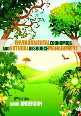 Environmental economics and natural resource management; David A. Anderson; 2010