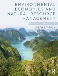 Environmental economics and natural resource management; David A. Anderson; 2019