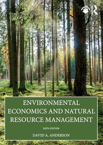 Environmental Economics and Natural Resource Management; David A Anderson; 2024