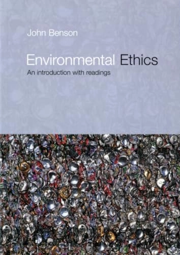 Environmental ethics : an introduction with readings; John Benson; 2000