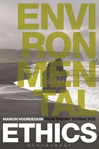 Environmental ethics : from theory to practice; Marion Hourdequin; 2015
