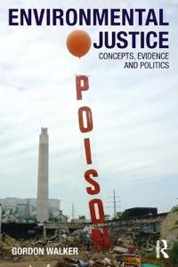 Environmental justice : concepts, evidence and politics; Gordon Walker; 2011