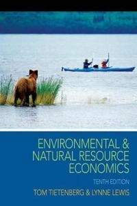 Environmental & natural resource economics; Thomas H. Tietenberg; 2016