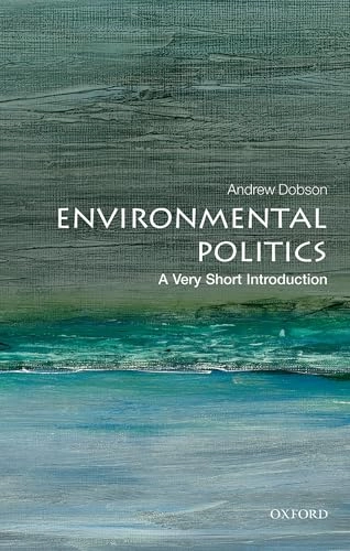 Environmental politics : a very short introduction; Andrew Dobson; 2016