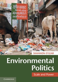 Environmental politics : scale and power; Shannon O'Lear; 2010
