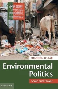 Environmental politics : scale and power; Shannon O'Lear; 2010