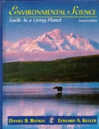 Environmental Science; Daniel B. Botkin, Edward A. Keller; 1997