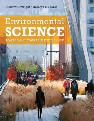 Environmental science : toward a sustainable future; Richard T. Wright; 2014