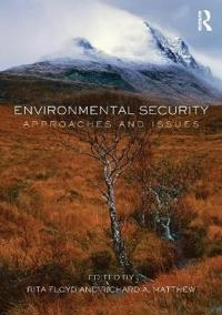 Environmental security : approaches and issues; Rita Floyd, Richard Matthew; 2013
