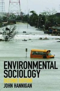 Environmental sociology; John Hannigan; 2006