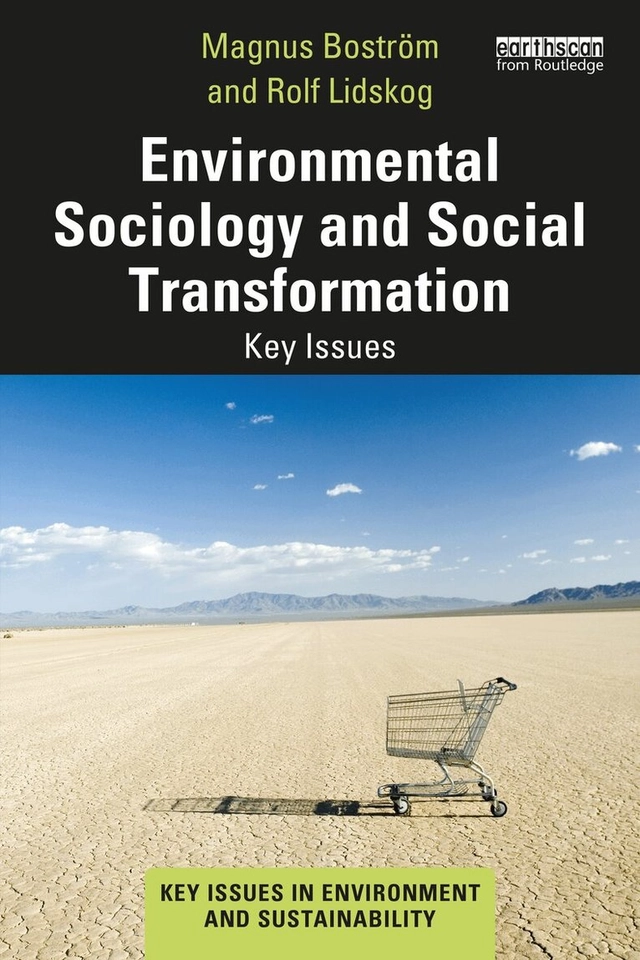 Environmental sociology and social transformation; Magnus Boström, Rolf Lidskog; 2024
