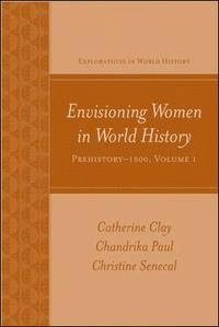 Envisioning women in world history : prehistory - 1500; Catherine Clay; 2009