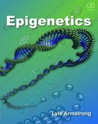 Epigenetics; Lyle Armstrong; 2014