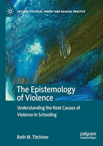 Epistemology of Violence; Beth M Titchiner; 2020