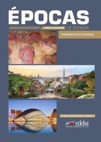  Épocas de España : curso de civilización : historia, arte y literatura. Cuaderno de actividades; Sebastián Quesada Marco; 2017
