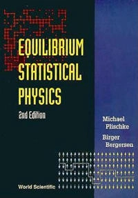 Equilibrium statistical physics; Michael Plischke; 1994