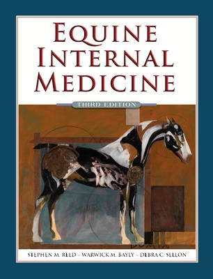 Equine internal medicine; Stephen Michael Reed, Warwick M. Bayly, Debra C. Sellon; 2010