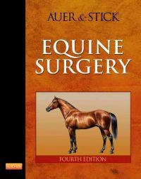 Equine Surgery (Fourth Edition) [Elektronisk resurs]; Auer Jorg A., Stick John A.; 2011