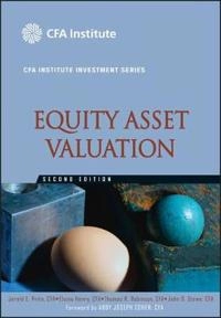 Equity Asset Valuation; Jerald E. Pinto, Elaine Henry, Thomas R. Robinson; 2010