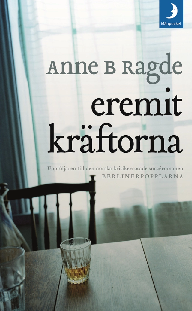 Eremitkräftorna; Anne B. Ragde; 2008