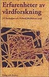 Erfarenheter av vårdforskning; Jill Buckeldee, Richard McMahon; 1996