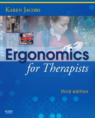 Ergonomics for therapists; Karen Jacobs; 2007