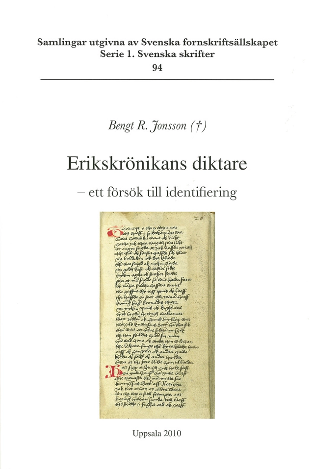 Erikskrönikans diktare : ett försök till identifiering; Bengt R. Jonsson; 2010