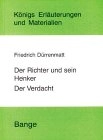 Erläuterungen zu Friedrich Dürrenmatt, Der Richter und sein Henker, Der VerdachtVolym 42 av Königs Erläuterungen und Materialien, ISSN 2510-909XVerdacht, Friedrich Dürrenmatt; Reinhard Kästler