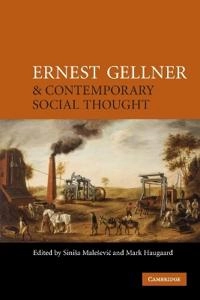Ernest Gellner and contemporary social thought; Siniša Malešević, Mark Haugaard; 2007
