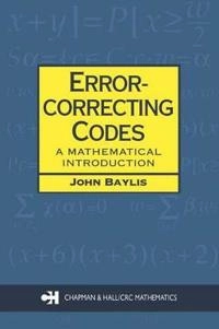 Error-correcting codes : a mathematical introduction; John Baylis; 1998