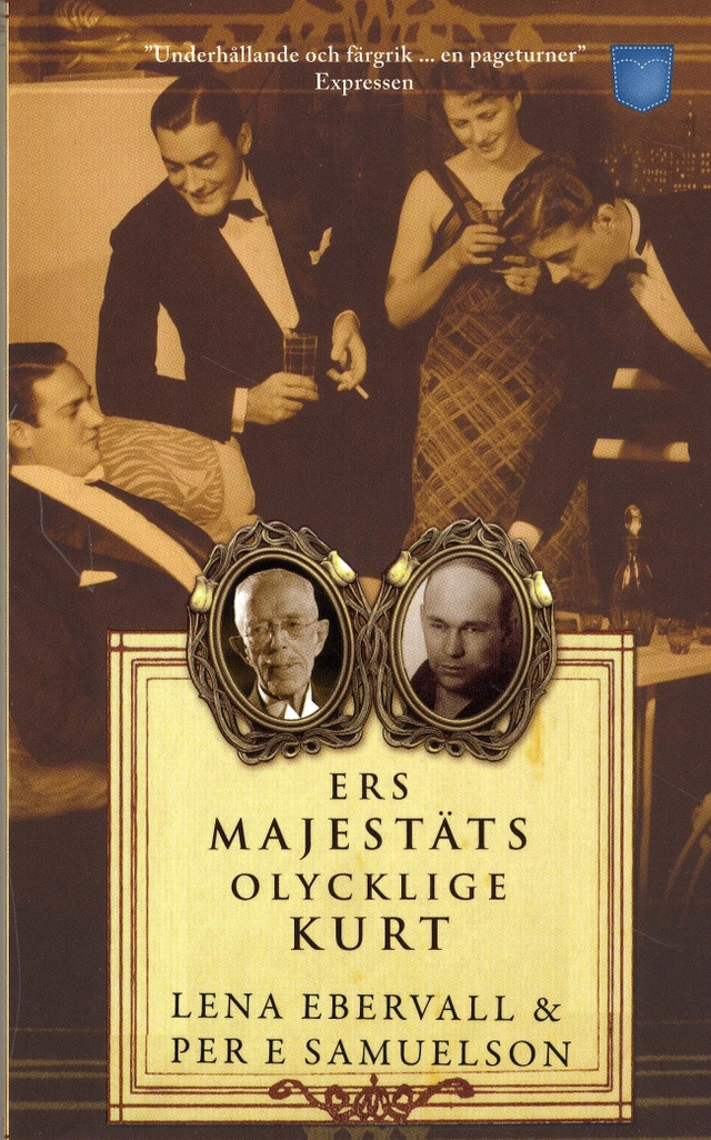 Ers Majestäts olycklige Kurt : en roman med verklighetsbakgrund; Lena Ebervall; 2009