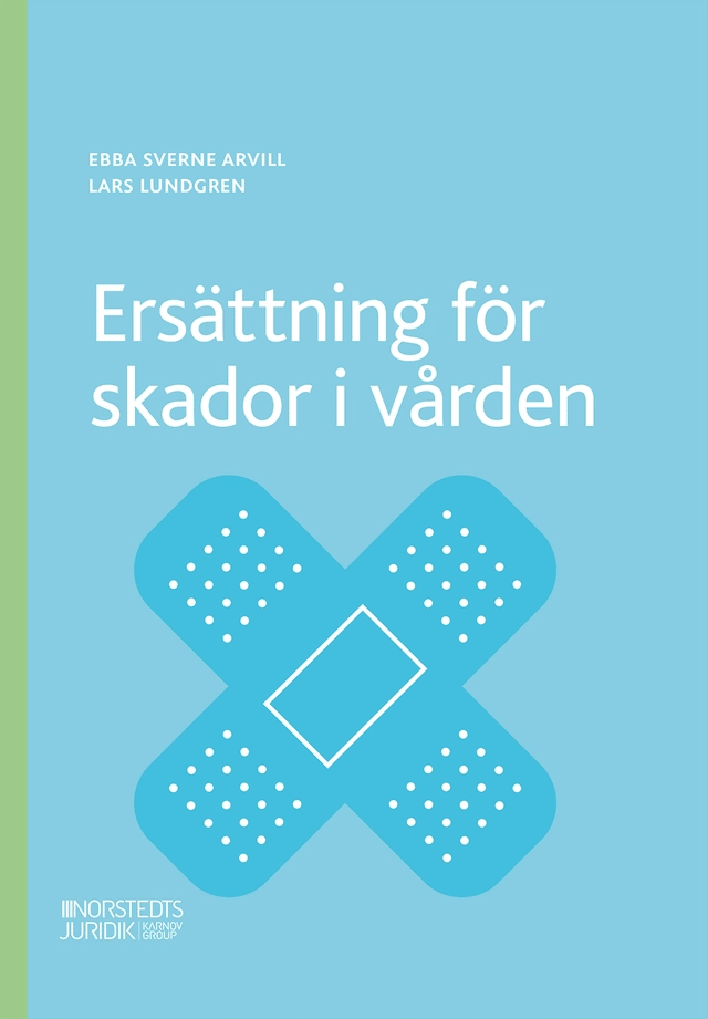 Ersättning för skador i vården; Ebba Sverne Arvill, Lars Lundgren; 2026