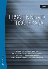 Ersättning vid personskada 2023; Malin Christensson, Magnus Granlund, Lars Lund, Christer Olofsson, Jimmie Söndergaard, Fredrik Wernheden; 2023