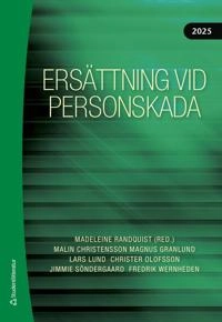 Ersättning vid personskada 2025; Madeleine Randquist, Malin Christensson, Magnus Granlund, Lars Lund, Christer Olofsson, Jimmie Söndergaard, Fredrik Wernheden; 2025