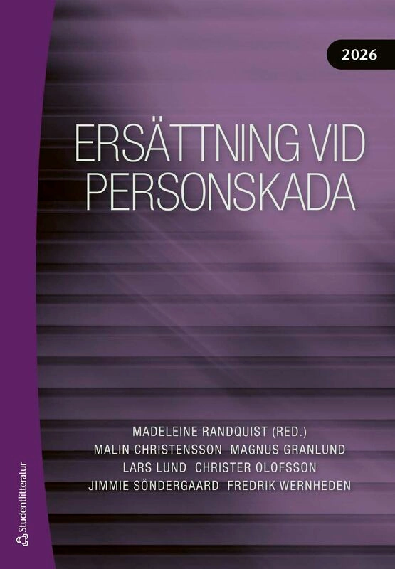 Ersättning vid personskada 2026; Madeleine Randquist, Malin Christensson, Magnus Granlund, Lars Lund, Christer Olofsson, Jimmie Söndergaard, Fredrik Wernheden; 2026