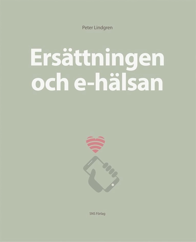 Ersättningen och e-hälsan; Peter Lindgren; 2019