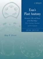 Esau's Plant Anatomy: Meristems, Cells, and Tissues of the Plant Body: Thei; Raymond Evert, Susan E. Eichhorn; 2006