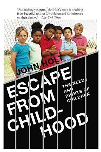 Escape From Childhood; John Caldwell Holt, John Caldwell Holt; 2013