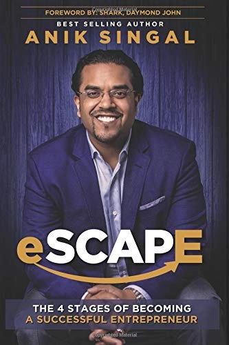 eSCAPE: The 4 Stages of Becoming A Successful Entrepreneur; Anik Singal; 2018