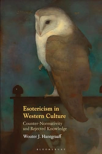Esotericism in western culture : counter-normativity & rejected knowledge; Wouter J. Hanegraaff; 2025