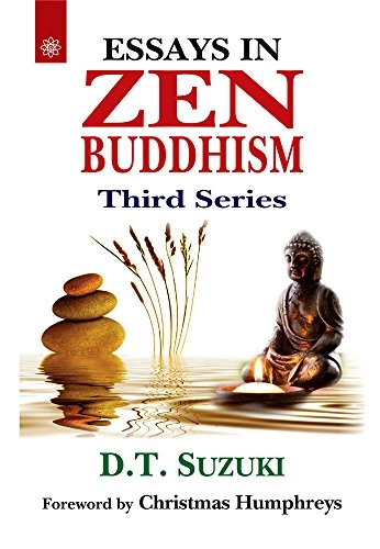 Essays in Zen Buddhism: Third Series; D. T. Suzuki; 2017