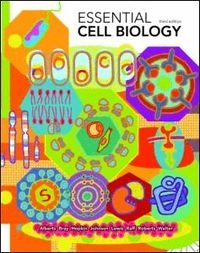 Essential cell biology; Bruce Alberts, Dennis Bray, Karen Hopkin, Alexander D Johnson, Julian Lewis; 2010
