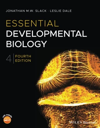 Essential Developmental Biology; Jonathan M W Slack, Leslie Dale; 2021