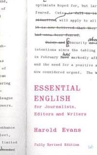 Essential English : for journalists, editors and writers; Harold Evans; 2000
