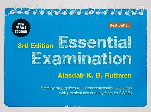 Essential Examination, third edition : Step-by-step guides to clinical examination scenarios with practical tips and key facts for OSCEs [Elektronisk resurs]; Alasdair K.B. Ruthven; 2015