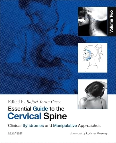 Essential Guide to the Cervical Spine - Volume Two; Rafael Torres Cueco; 2017