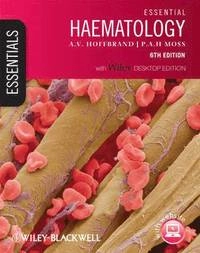 Essential Haematology; Victor Hoffbrand, Paul Moss; 2011